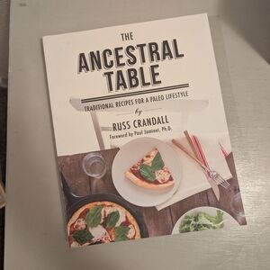 The Ancestral Table Paleo Cookbook by Russ Crandall Health Food Weight Loss